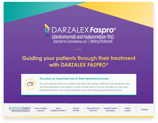 Guiding your patients through their treatment with DARZALEX FASPRO® (daratumumab and hyaluronidase-fihj)